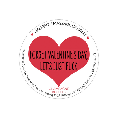 FORGET VALENTINE'S DAY LET'S F*CK - NAUGHTY MINI MASSAGE CANDLE (8106747396313)
